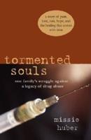 Tormented Souls: One Family's Struggle Against a Legacy of Drug Abuse