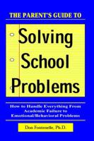 The Parent's Guide to Solving School Problems