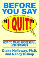 Before You Say "I Quit!"