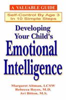 Developing Your Child's Emotional Intelligence. - 10 Steps to Self Control by Age Three