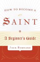 How to Become a Saint