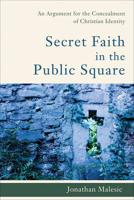 Secret Faith in the Public Square