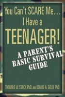 You Can't Scare Me-- I Have a Teenager