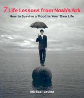 7 Life Lessons from Noah's Ark