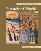 Great Events from History The Ancient World, Prehistory-476 C.E