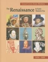 Great Lives From History: The Renaissance & Early Modern Era
