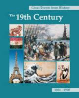 Great Events from History. The 19th Century, 1801-1900