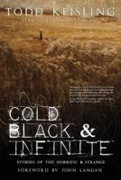 Cold, Black, and Infinite