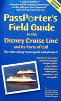 Passporter's Field Guide to the Disney Cruise Line and Its Ports of Call