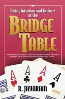 Logic, Intuition, and Instinct at the Bridge Table