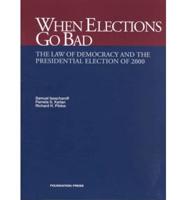 When Elections Go Bad