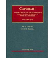 Cases on Copyright, Unfair Competition, and Related Topics Bearing on the Protection of Works of Authorship
