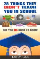78 Things They Didn't Teach You in School