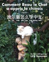 Comment Beau le Chat a appris le chinois: Un livre bilingue