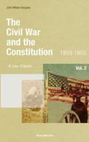The Civil War and the Constitution: 1859-1865
