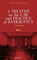 A Treatise on the Law and Practice of Bankruptcy, Volume III: Under the Act of Congress of 1898