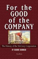 For the Good of the Company:  The History of the McCrory Corporation