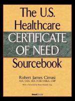 The U.S. Healthcare Certificate of Need Sourcebook
