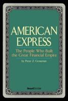 American Express: The People Who Built the Great Financial Empire