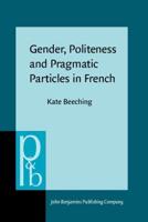 Gender, Politeness and Pragmatic Particles in French