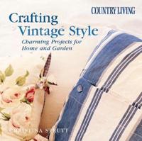Country Living Crafting Vintage Style