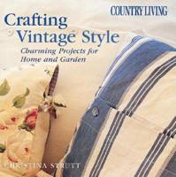 Country Living Crafting Vintage Style