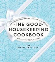 The Good Housekeeping Cookbook: The Bridal Edition