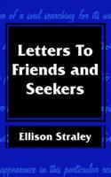 Letters to Friends and Seekers