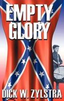 Empty Glory: A Civil War Saga