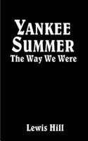 Yankee Summer: The Way We Were: Growing Up in Rural Vermont in the 1930s