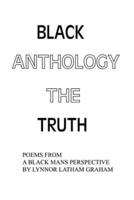 Black Anthology: The Truth: Poems from a Black Mans Perspective