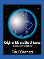 Origin of Life and the Universe: Science of Creation