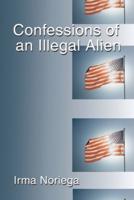 Confessions of an Illegal Alien