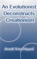 An Evolutionist Deconstructs Creationism