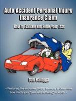 Auto Accident Personal Injury Insurance Claim: How to Evaluate and Settle Your Loss