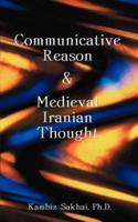 Communicative Reason & Medieval Iranian Thought