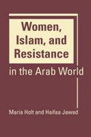 Women, Islam and Resistance in the Arab World