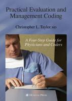 Practical Evaluation and Management Coding : A Four-Step Guide for Physicians and Coders