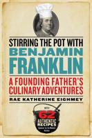 Stirring the Pot With Benjamin Franklin