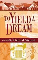 To Yield a Dream