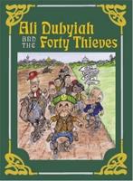 Ali Dubyiah and the Forty Thieves