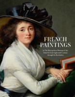 French Paintings in The Metropolitan Museum of Art from the Early Eighteenth Century Through the Revolution