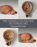 The Cesnola Collection of Cypriot Art. Terracotta Oil Lamps