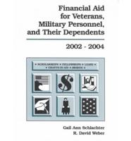 Financial Aid for Veterans, Military Personnel, and Their Dependents 2002-2004