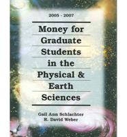 Money for Graduate Students in the Physical & Earth Sciences, 2005-2007