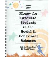 Money for Graduate Students in the Social & Behavioral Sciences, 2005-2007