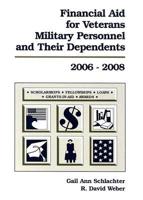 Financial Aid for Veterans, Military Personnel, and Their Dependents 2006-2008