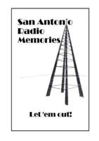 San Antonio Radio Memories - Let 'em Out!