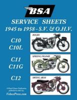 BSA C10-C10L-C11-C11G-C12 'SERVICE SHEETS' 1945-1958 FOR ALL PRE-UNIT S.V. AND O.H.V. RIGID, SPRING FRAME AND SWING ARM MODELS