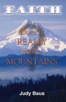 Faith: Does It Really Move Mountains?